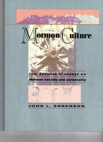 Mormon culture: Four decades of essays on Mormon society and personality