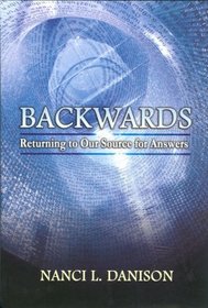 Backwards: Returning to Our Source for Answers