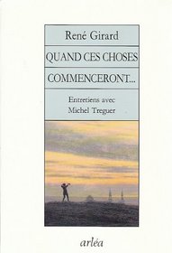 Quand ces choses commenceront--: Entretiens avec Michel Treguer (French Edition)