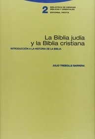 La Biblia judia y la Biblia cristiana. Introduccion a la historia de la Biblia (Spanish Edition)