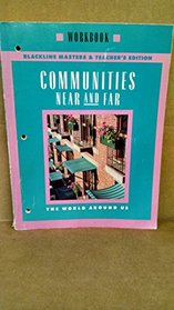 Communities Near And Far Workbook Blackline Masters&Teacher's Edition, Grade 3 Social Studies (The World Around Us)