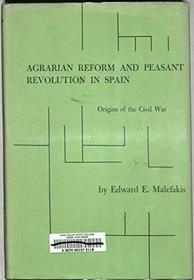 Agrarian reform and peasant revolution in Spain; origins of the Civil War,