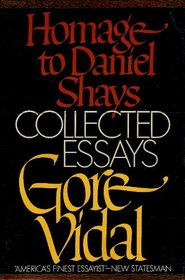 Homage to Daniel Shays;: Collected essays, 1952-1972