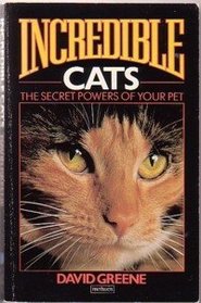 INCREDIBLE CATS: SECRET POWERS OF YOUR PET (A METHUEN PAPERBACK)
