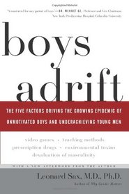 Boys Adrift: The Five Factors Driving the Growing Epidemic of Unmotivated Boys and Underachieving Young Men