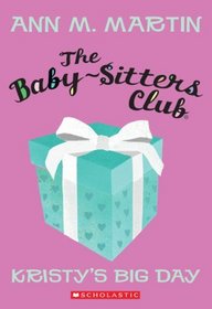 Kristy's Big Day (Baby-Sitter's Club)