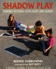 Shadow Play: Making Pictures With Light and Lenses (Boston Children's Museum Activity Book)