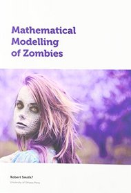 Mathematical Modelling of Zombies