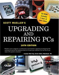 Upgrading and Repairing PCs, Softcover with CD-ROM (16th Edition)