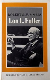 Lon L. Fuller (Jurists: Profiles in Legal Theory)