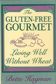 The Gluten-Free Gourmet: Living Well Without Wheat