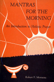 Mantras for the Morning: An Introduction to Holistic Prayer