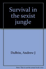 Survival in the sexist jungle