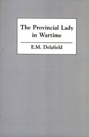 The Provincial Lady in Wartime (Cassandra Editions)