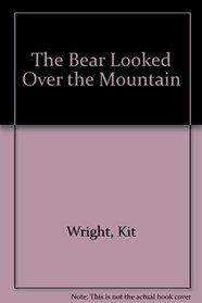 The Bear Looked Over the Mountain