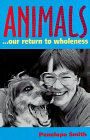 Animals: Our Return to Wholeness