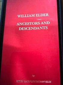 William Elder: Ancestors and Descendants