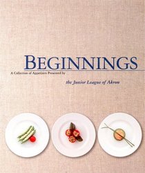 Beginnings - A Collection of Appetizers Present By the Junior League of Akron