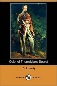Colonel Thorndyke's Secret (Dodo Press)