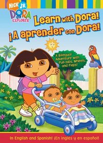 Learn with Dora!/A aprender con Dora!: A Bilingual Adventure with Pull-tabs, Wheels, and Flaps! (Dora the Explorer)