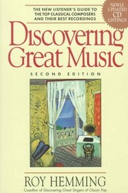 Discovering Great Music: A New Listener's Guide to the Top Classical Composers and Their Best Recordings