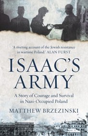 Isaac's Army: The Jewish Resistance in Occupied Poland