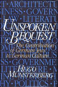 Unspoken Bequest: The Contribution of German Jews to German Culture