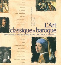 L'art classique et baroque 1600-1770 l'art en europe de caravage a tiepolo (French Edition)