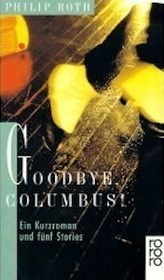 Goodbye, Columbus. Ein Kurzroman und fünf Stories.