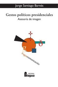 Gestos politicos presidenciales (Spanish Edition)