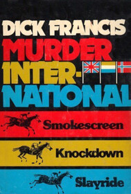 Murder International: Smokescreen / Knockdown / Slayride