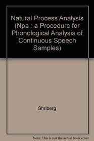 Natural Process Analysis (Npa : a Procedure for Phonological Analysis of Continuous Speech Samples)