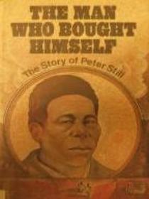 The Man Who Bought Himself: The Story of Peter Still