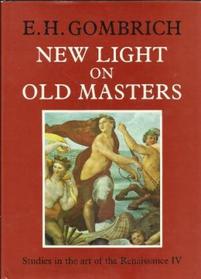 New Light on Old Masters: Studies in the Art of the Renaissance 4