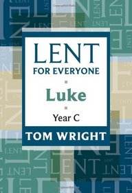 Lent for Everyone: Luke Year C