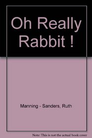 Oh Really Rabbit! (Magnet Books)