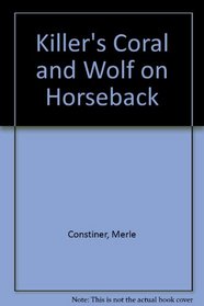Killer's Corral & Wolf on Horseback : Two Complete Western Novels