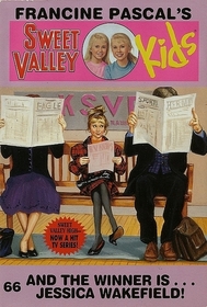 And the Winner is... Jessica Wakefield! (Sweet Valley Kids, Bk 66)