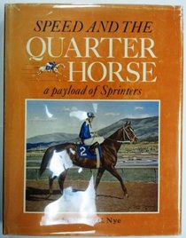 Speed and the Quarter Horse a Payload of Sprinters