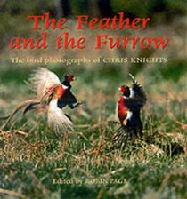 The Feather and the Furrow: The Bird Photographs of Chris Knight