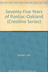 Seventy-Five Years of Pontiac-Oakland (Crestline Series)