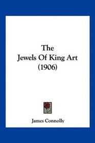 The Jewels Of King Art (1906)