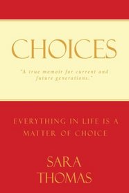Choices: Everything in Life is a Matter of Choice