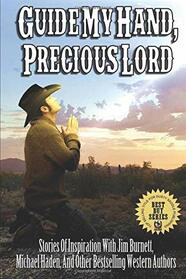 Guide My Hand, Precious Lord: An Inspirational Western Adventure (Inspirational Western Adventures)