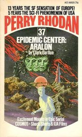 Epidemic Center: Aralon (Perry Rhodan #37)