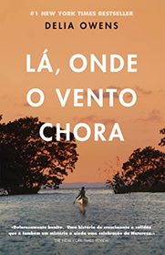 La, Onde o Vento Chora (Where the Crawdads Sing) (Portuguese Edition)