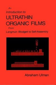 An Introduction to Ultrathin Organic Films : From Langmuir--Blodgett to Self--Assembly
