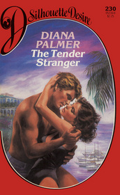 The Tender Stranger (Silhouette Desire, No 230)