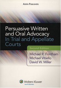 Persuasive Written and Oral Advocacy in Trial and Appellate Courts, 2nd Edition