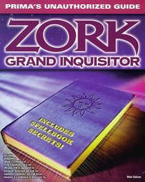 Zork Grand Inquisitor : Unauthorized Game Secrets (Secrets of the Games Series.)